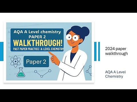 Paper 2 AQA A Level chemistry 2024 walkthrough