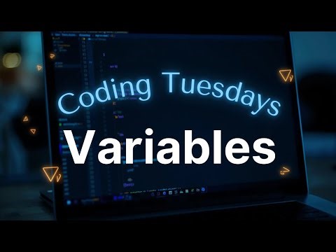 Coding Tuesdays: Setup & Variables