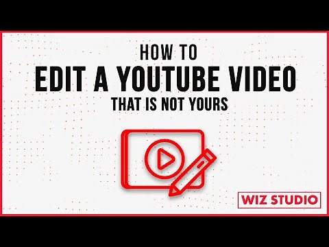 How to Edit a YouTube Video that Is Not Yours [FREE SOFTWARE]