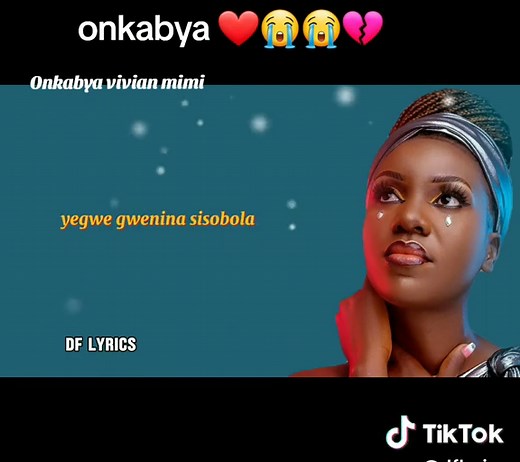 Onkabya Lwakuba: Vivian Mimi's Emotional Lyrics