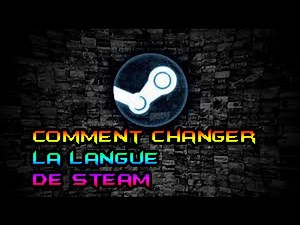 [TUTO] Comment changer la langue de steam . :)