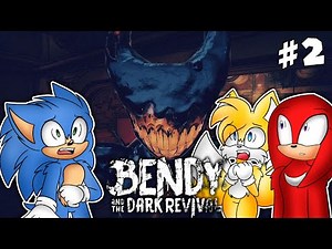 Team Movie Sonic Plays Bendy And The Dark Revival - Part 2 (GAMEPLAY LIVESTREAM)