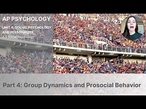 Unit 4A Part 4 Group Dynamics and Prosocial Behavior (Updated 2026)