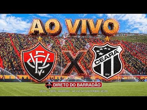 VITÓRIA X CEARÁ AO VIVO: DIRETO DO BARRADÃO I COPA DO NORDESTE
