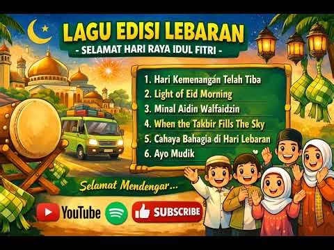 LAGU EDISI LEBARAN – SELAMAT HARI RAYA IDUL FITRI