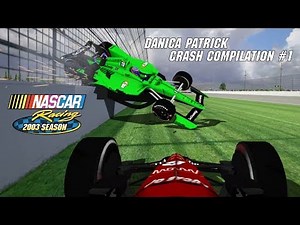 Danica Patrick Crash Compilation | NASCAR Racing 2003 Season