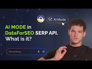 What is Google AI Mode and how to stay visible in the new era of search with DataForSEO SERP API