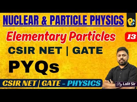 CSIR NET & GATE PYQs | Conservation Laws in Nuclear Reactions | Quarks | Particle Physics
