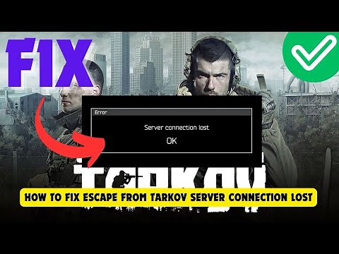 How To Fix Escape From Tarkov Server Connection Lost