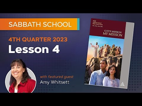 Sabbath School - 2023 Q4 Lesson 4: Sharing God's Mission