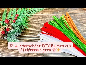 12 wunderschöne DIY Blumen aus Pfeifenreinigern 🌸✨ Tolles Geschenk zum Muttertag selber machen!