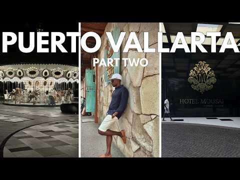 🇲🇽 PUERTO VALLARTA TRAVEL VLOG PART 2 | Exploring, Eating & Enjoying Mexico