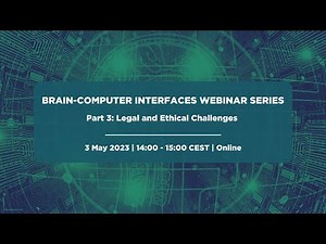 Brain-Computer Interfaces Webinar Series, Part 3: Legal and Ethical Challenges