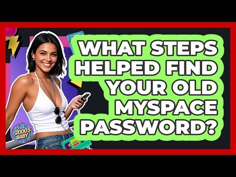 What Steps Helped Find Your Old MySpace Password?
