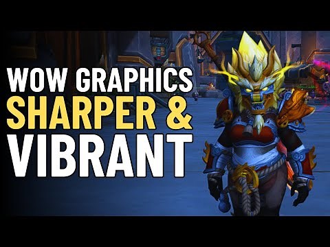How to Make World of Warcraft Look Sharper & More Vibrant | WoW Patch 11.2 Graphics Settings