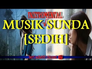 MUSIK INSTRUMENTAL SUNDA [SEDIH] |