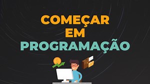 Por Onde Começar em Programação