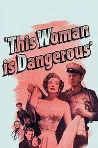 This Woman Is Dangerous (1952) - Movie