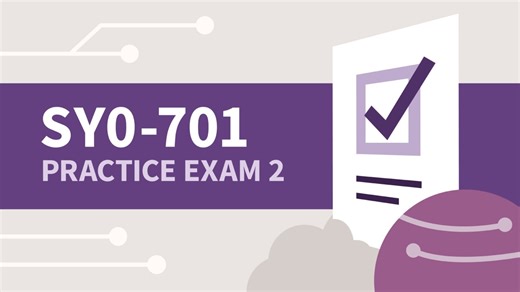 About the practice exam - Practice Exam 2 for CompTIA Security  (SY0-701) Video Tutorial | LinkedIn Learning, formerly Lynda.com