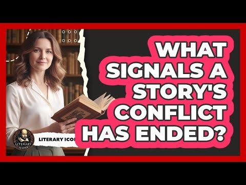 What Signals A Story's Conflict Has Ended?