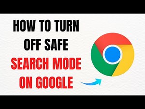 How to Turn Off Safe Search Mode on Google – Full Guide