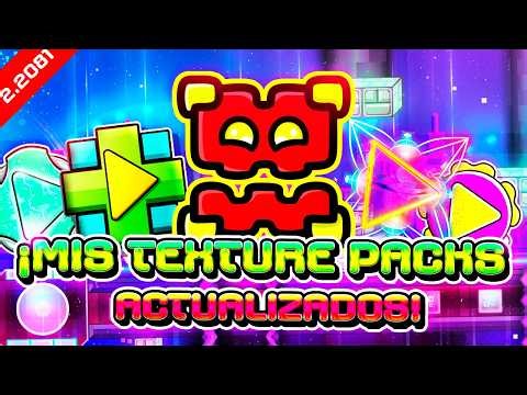 GEOMETRY DASH 2.2081 UPDATE! MY TEXTURE PACKS UPDATED! 🤑