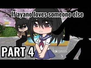 If ayano loves someone else 💌 // Gacha club // yandere simulator // Part 4 // #yandere