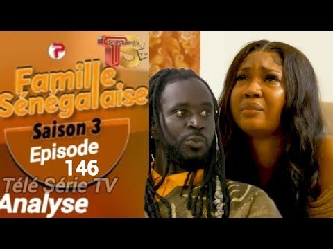 FAMILLE SENEGALAISE - Saison 03 - Épisode 146 - VOSTFR - Analyse Télé Série TV