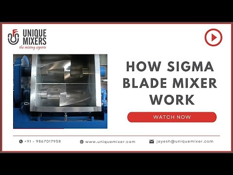How Sigma Blade Mixers Work | Sigma Mixer | Sigma Blade Mixer | Z Blade Mixer