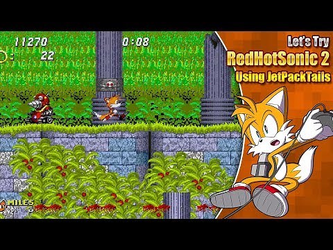 Let's Try RedHotSonic 2 as JetPackTails