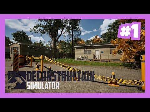 Time to open our own business - Deconstruction Simulator EP1