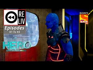 Weekly ReLIV - Hero - Gayab Mode On - 1st February To 5th February 2021 - Episodes 41 To 45