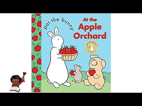 "Pat The Bunny" At The Apple Orchard | Children's Read Aloud Story