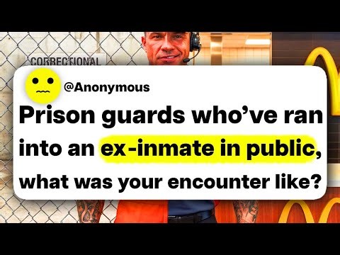 Prison guards who've ran into an ex-inmate in public, what was your encounter like?