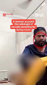 271K views · 805 reactions | Trigger warning: Distressing content A woman who went in for a scan alleged that the radiologist assaulted her during the procedure. | Brut India | Facebook
