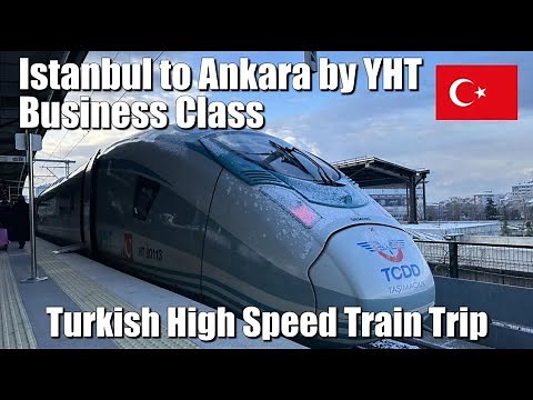 Istanbul to Ankara by train - Turkish high speed train (YHT) Travel Turkey