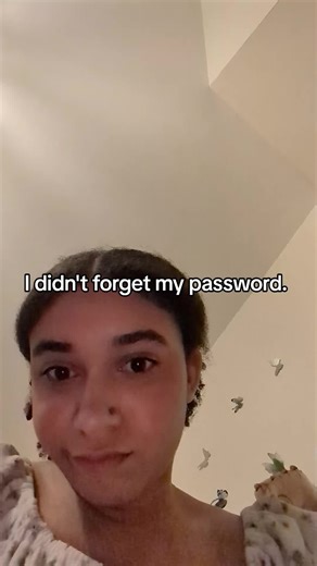 I didn't forget my password.