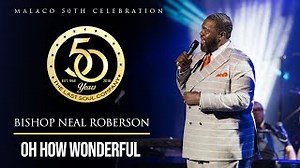Bishop Neal Roberson - "Oh How Wonderful Chords" (Malaco 50th Celebration) - ChordU