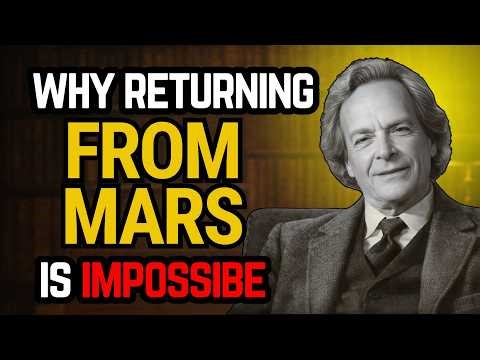 Why Returning From Mars ls Impossible - Richard Feynman's Warning