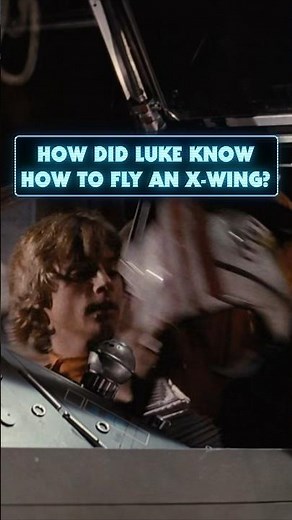 How Did Luke Skywalker Know How to Pilot an X-Wing? #starwars