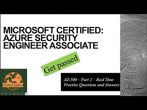 Microsoft Azure Security Engineer Associate Certification | AZ-500 - Part 2 | Get Certified