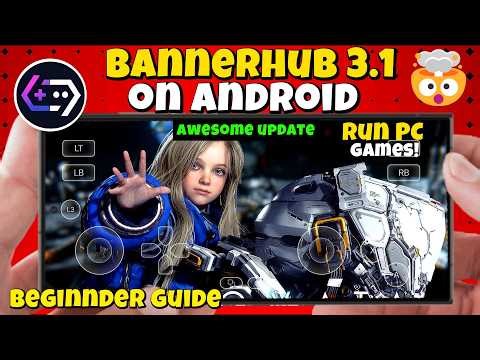 BannerHub 3.1 Emulator is Awesome on Android 🔥 Run AAA PC Games Easily | Full Setup + Best Settings