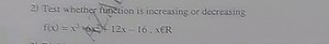 2) Test whether function is increasing or decreasingf(x)=x^{3}... | Filo