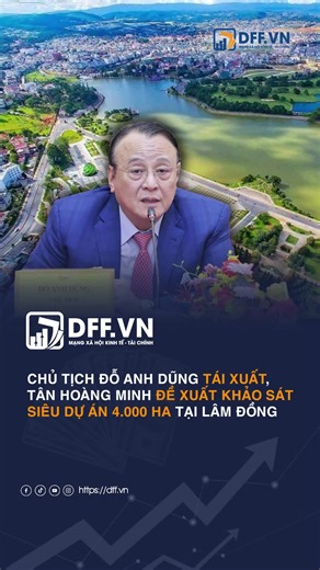 Chủ tịch Đỗ Anh Dũng tái xuất, Tân Hoàng Minh đề xuất khảo sát siêu dự án 4.000 ha tại Lâm Đồng #tintứckinhtế #dffvn #tiktoknews #ĐỗAnhDũng #TânHoàngMinh #LâmĐồng #KhuđôthịthôngminhxãXuânThọ