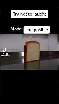 A piece of bread falling over | try not to laugh