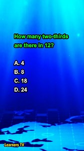 How many two-thirds are there in 12? #learnerstv #education #mathquiz | Learners TV