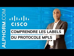 Mind Luster - Learn Formation Mettre en oeuvre Cisco MPLS L essentiel | Comprendre les Labels du protocole MPLS