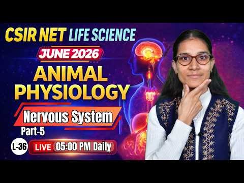 Nervous system 5 | Animal Physiology | CSIR-NET LIFESCIENCE #apnasapnajrf