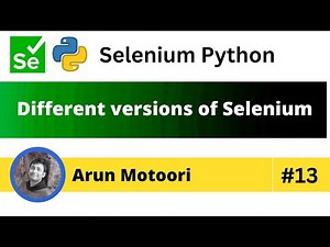 Different versions of Selenium (Selenium Python - Part 13)