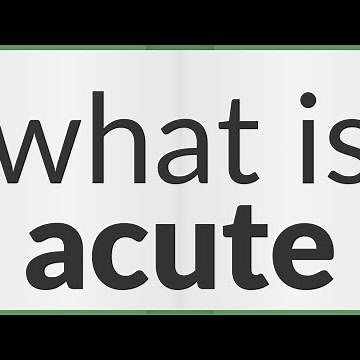 Acute | meaning of Acute